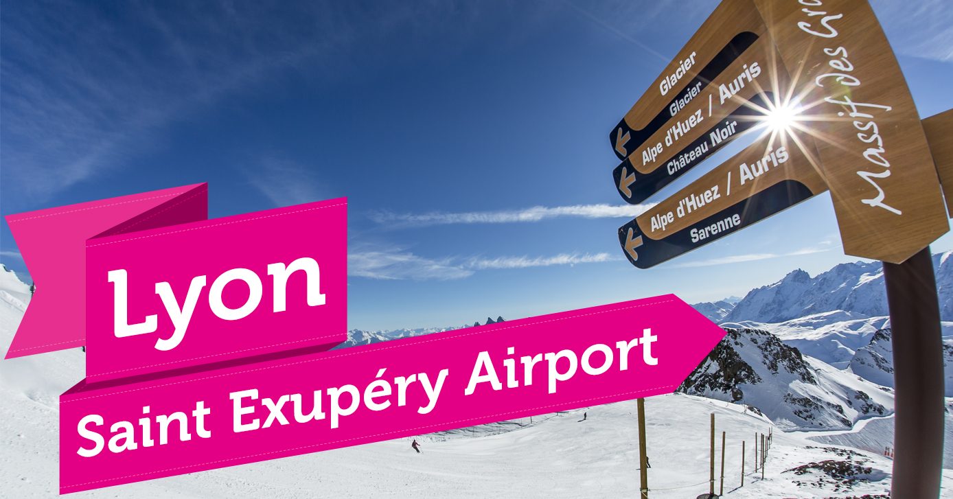 LyonSaint Exupéry Airport Is the Natural Gateway to the Alps InTheSnow